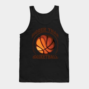 bigger than basketball Tank Top